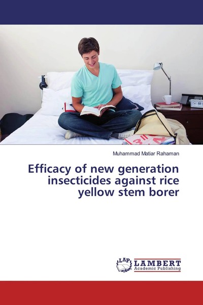 Efficacy Of New Generation Insecticides Against Rice Yellow Stem Borer Rahaman-image