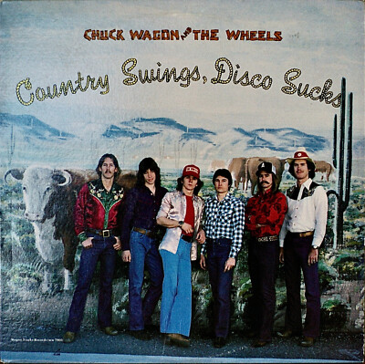 CHUCK WAGON AND THE WHEELS: Country Swings, Disco Sucks-NM1979LP