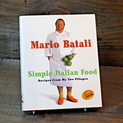 Simple Italian Food: Recipes from My Two Villages by Mario Batali (1998)