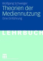 Wolfgang Schweiger | Theorien Der Mediennutzung | Taschenbuch | Deutsch (2007)