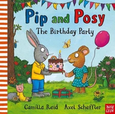 Pip and Posy: The Birthday Party: A classic storybook about when things don't go