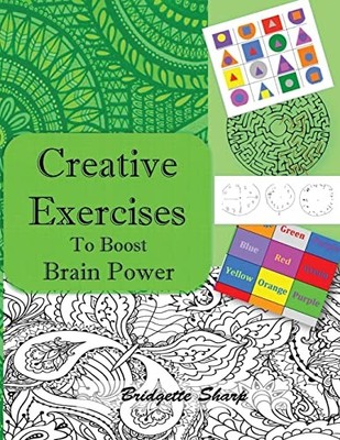 Creative Exercises for Boosting Brain Power : Creatively Boost Memory, Focus,...