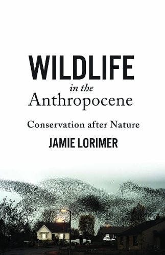 Wildlife in the Anthropocene – Conservation after Nature Lorimer Paperback