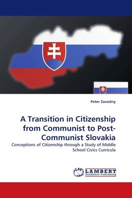 A Transition in Citizenship from Communist to Post-Communist Slovakia Peter Zavo