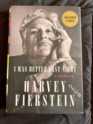 I Was Better Last Night: A Memoir - by Harvey Fierstein - SIGNED FIRST EDITION