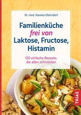 Familienküche frei von Laktose, Fructose, Histamin | Daniela Oltersdorf | Buch