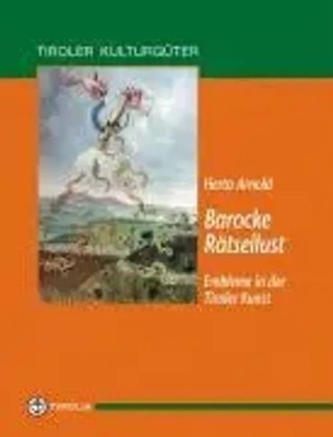 Barocke Rätsellust - Embleme in der Tiroler Kunst | Herta Arnold | Deutsch