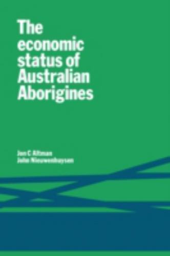 The Economic Status Australian Aborigines Jon C. Altman John Nieu… 9780521224215