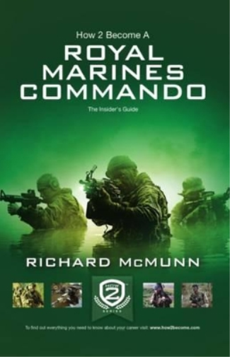 Richard McMunn How 2 Become a Royal Marines Commando (Tascabile)