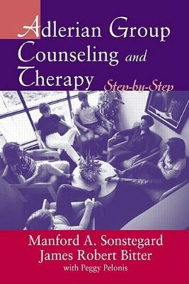 Adlerian Group Counseling and Therapy: Step-by-Step by James Robert Bitter: New