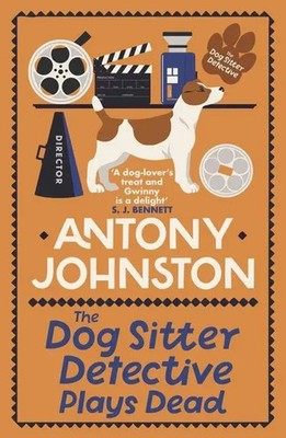 The Dog Sitter Detective Plays Dead | The tail-wagging cosy crime series | Buch