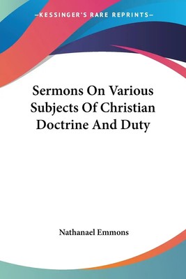 Nathanael Emmons | Sermons On Various Subjects Of Christian Doctrine And Duty