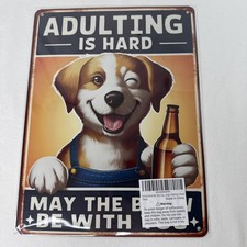 Funny Man Cave Metal Bar Sign Dog Beer Humorous   Adulting Is Hard  