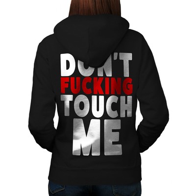 Wellcoda Don't Touch Me Funny Womens Hoodie Back