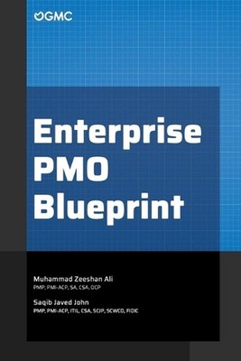 Enterprise PMO Blueprint: Building High-Impact Project Management Offices by Saq