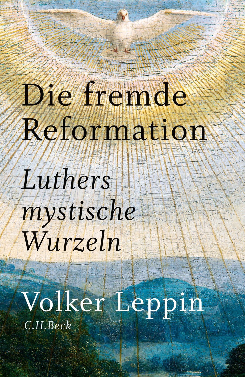 Die fremde Reformation Volker Leppin