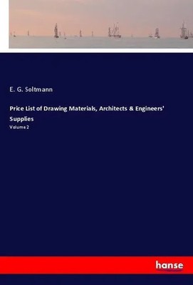 E. G. Soltmann | Price List of Drawing Materials, Architects & Engineers'...
