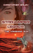 The Vanishing Sun (Starjumper Legacy, Book 2) - Paperback / softback NEW Bailey,