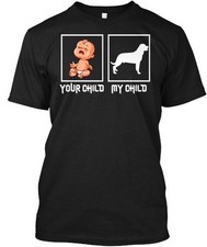 Your Child My Rottweiler Dog T-Shirt Made in the USA Size S to 5XL