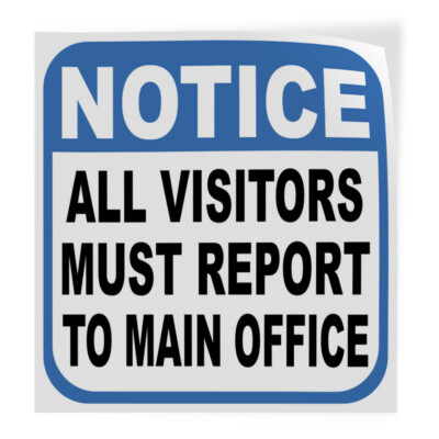 Industrial Decals Square Vinyl Stickers Report to Main Office Sign Facility