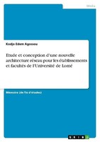 Etude Et Conception D'une Nouvelle Architecture RéSeau Pour Les éTablissements E
