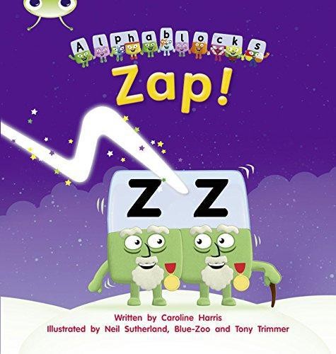 Bug Club Phonics - Phase 3 Unit 7: Alphablocks Zap! - Harris, Caroline