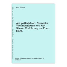 Am Wallfahrtsort. Neunzehn Vierfarbendrucke von Karl Stirner. Einführung von Fra