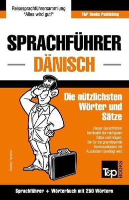 Sprachfhrer Deutsch-Dnisch und Mini-Wrterbuch mit 250 Wrtern by Andrey Taranov (