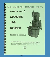 Moore Model #3 Jig Borer Maintenance and Operation Manual  *116