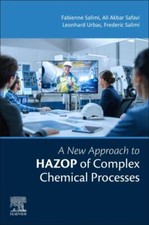 New Approach to HAZOP of Complex Chemical Processes by Ali Akbar Safavi, ...