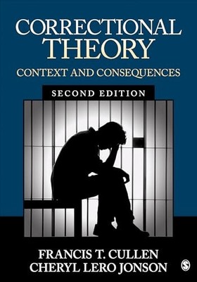 Correctional Theory: Context and Consequences by Cullen