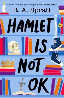 Hamlet is Not OK by R.A. Spratt (Paperback Book)