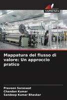 Praveen Saraswat (U. A.) | Mappatura Del Flusso Di Valore: Un Approccio Pratico