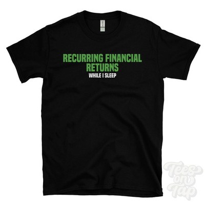 WIEDERKEHRENDE FINANZIELLE RENDITEN WÄHREND ICH SCHLAFE T-SHIRT passives Einkommen | Dividende