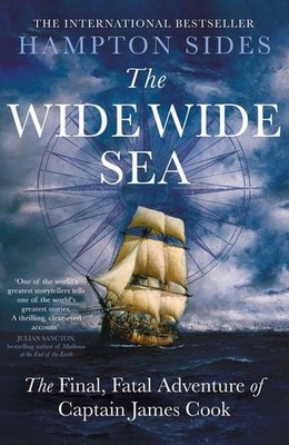 The Wide Wide Sea The thrilling account of Captain Cook's final journey