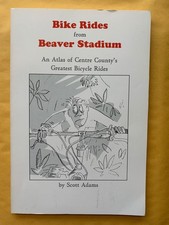 Bike Rides from Beaver Stadium: An Atlas of Central Pennsylvania's Greatest ...