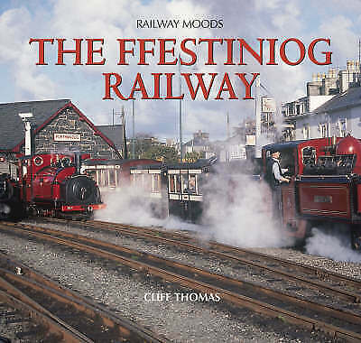 Railway Moods: The Ffestiniog Railway by Cliff Thomas (Hardback, 2007) - Afbeelding 1 van 1