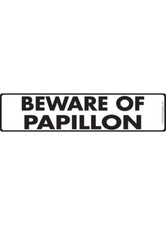 Beware of Papillon Exterior Aluminum Dog Sign or Vinyl Sticker - 12" x 3"
