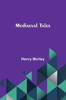 Henry Morley | Mediaeval Tales | Taschenbuch | Englisch (2023) | Alpha Editions