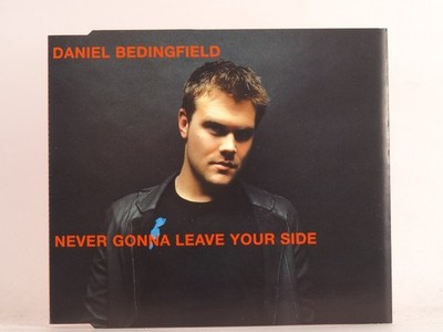 DANIEL BEDINGFIELD NEVER GONNA LEAVE YOUR SIDE (C1) 4 Track CD Single including 
