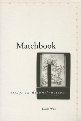 Matchbook: Essays in Deconstruction, David Wills