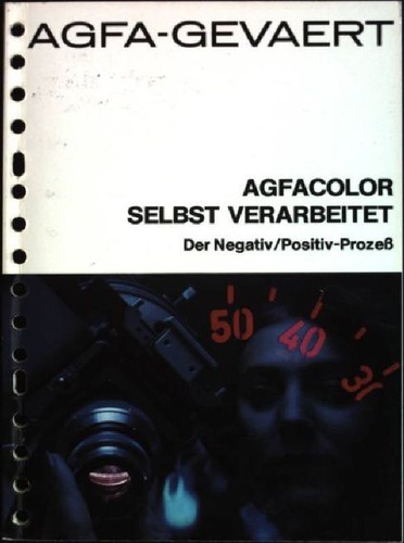 Agfa-Gevaert: Agfacolor slbst verarbeitet - der Negativ/ Positiv-Prozeß