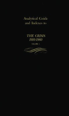 Analytical Guide And Indexes To The Crisis 1910-1960: Vol  1