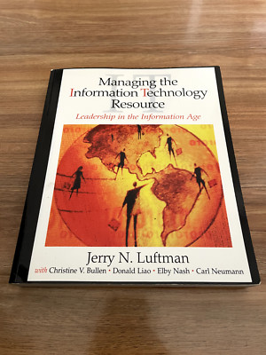 Managing the Information Technology Resource: Leadership in the Information Age: