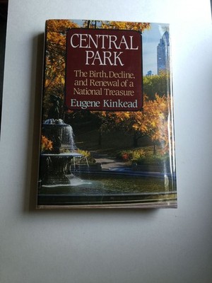 Central Park 1857-1995: The Birth, Decline, and Renewal of a National Treasu...