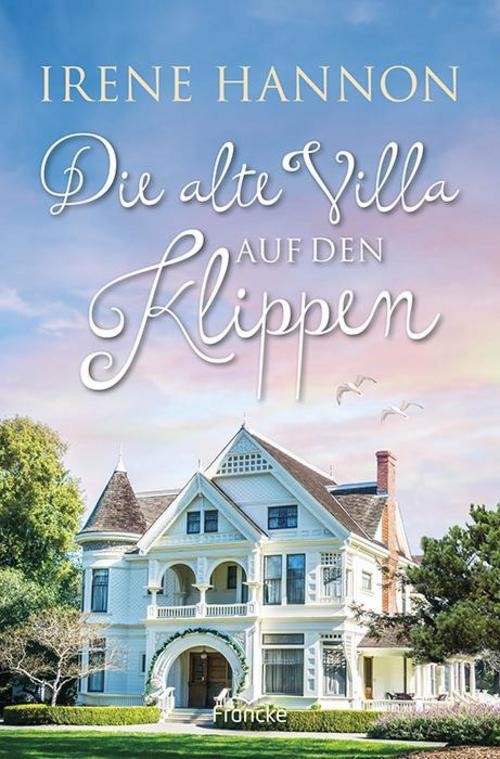 Die alte Villa auf den Klippen Irene Hannon
