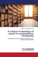 Abraham Adebanjo Okunade | A Critique Of Theology Of Prayer In Contemporary...
