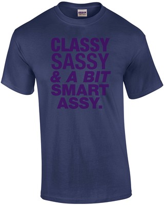 Classy Sassy And A Bit Smart Assy T-shirt