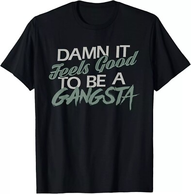 2025/Damn it feels good to be a Gangsta Tee Gift Unisex T-Shirt