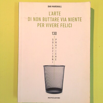 DIE KUNST, NICHTS WEGZUWERFEN, UM GLÜCKLICH ZU LEBEN MARSHALL MONDADORI